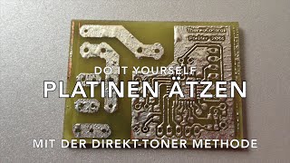 PCB  Platinen ätzen mit der DirektToner Methode Schritt für Schritt [upl. by Hctim772]