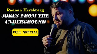 Raanan Hershberg Jokes from the Underground Full Special [upl. by Silohcin]