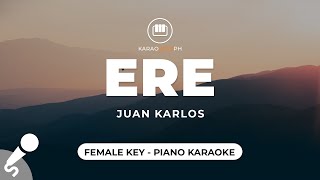 Ere  Juan Karlos Female Key  Piano Karaoke [upl. by Eibbed]