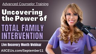 Uncovering the Power of Total Family Intervention  Recovery Month 24 [upl. by Ontine]