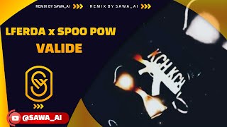 LFERDA  VALIDÉ x SPOO POW  REMIX BY SawaAI [upl. by Kcirtemed810]