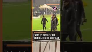 Il palermofc contestato duramente dopo il ko con la Carrarese in seriebkt palermocalcio palermo [upl. by Naleag]