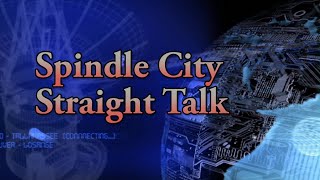 Spindle City Straight Talk  Episode 2445 [upl. by Dyche294]