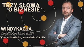 Windykacja sądowa dla MŚP Opowiada o tym Konrad Siekierka [upl. by Eldrid]