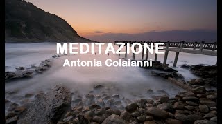 MEDITAZIONE Antonia Colaianni [upl. by Winter409]