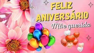 FELIZ ANIVERSÁRIO MÃE🌺linda telemensagem voz feminina [upl. by Gemma]