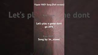 Yippie YAEY song By imsiowei full version [upl. by Naujahs]