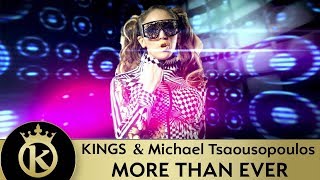 KINGS amp Michael Tsaousopoulos  More Than Ever Λίγο Ακόμα  Official Music Video [upl. by Olinde]