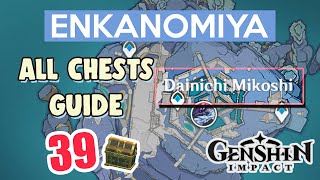 ALL CHESTS IN ENKANOMIYA  Dainichi Mikoshi  COMPLETE GUIDE 3 [upl. by Bronwyn241]