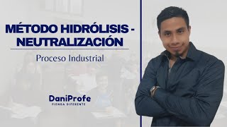 MÉTODO HIDRÓLISIS  NEUTRALIZACIÓN Proceso Industrial [upl. by Romalda803]