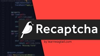 Wagtail CMS How to Add a Recaptcha To Your Contact Forms [upl. by Hamaso77]