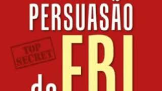 Manual de Persuasão do FBI  Jack Schafer [upl. by Blane]