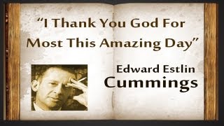 I Thank You God For Most This Amazing Day by E E Cummings  Poetry Reading [upl. by Katt]