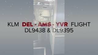 DELHI TO AMSTERDAM TO VANCOUVER KLM BUSINESS CLASS 781 amp BOEING 777300 ER [upl. by Taddeusz]