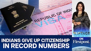 Why Are Indians Giving Up Citizenship in Record Numbers  Vantage with Palki Sharma [upl. by Felisha]