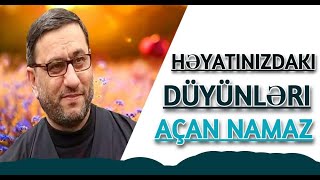 Hacı Sahin  Həyatınızdakı bütün çətinliklərin bu namaz aradan qaldırar [upl. by Nnaaihtnyc209]