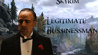 Skyrim  Legitimate Businessman [upl. by Inttirb]