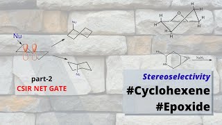 Diastereoselectivity in Cyclohexene and Epoxide Ring OpeningCSIR NET Gate Chemistry [upl. by Perot]