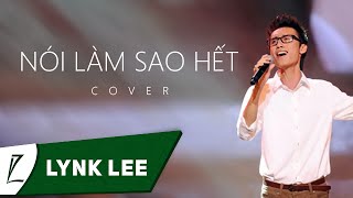 LIVE  Nói làm sao hết  Lynk Lee Cover Tăng Nhật Tuệ [upl. by Enoob55]