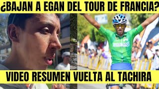 Egan Bernal ¿LO DEJARÁN AFUERA DEL TOUR DE FRANCIA  RESUMEN VUELTA AL TACHIRA 2024 [upl. by Falo]