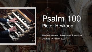 Pieter Heykoop  Psalm 100 [upl. by Ynaffyt672]