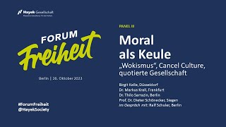 FORUM FREIHEIT 2023 Panel 3 quotMoral als Keulequot Wokismus“ Cancel Culturequot ua Markus Krall Sarrazin [upl. by Oliy]