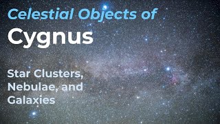 Celestial Objects of Cygnus  Star Clusters Nebulae and Galaxies [upl. by Rma44]