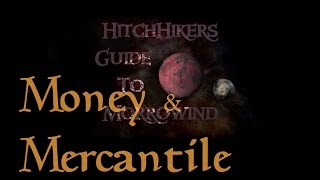 HitchHikers Guide to Morrowind  Money amp Mercantile [upl. by Lorens932]