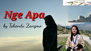 Nge Apa Lyrics a heart touching song by Tshendu Zangmo [upl. by Treve606]