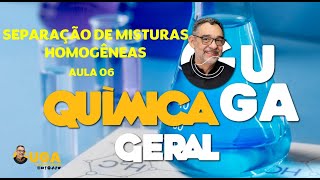 SEPARAÇÃO DE MISTURAS HOMOGÊNEAS AULA 06  QUÍMICA GERAL [upl. by Philbo811]