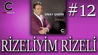 Onay Şahin  Rizeliyim Rizeli 2017 [upl. by Reynard]