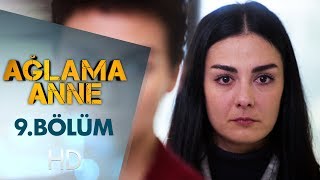 Ağlama Anne 9 Bölüm [upl. by Haorbed]