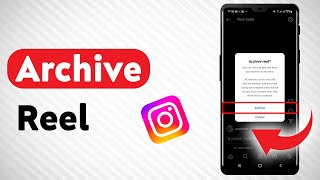 How To Archive Instagram Reel  Full Guide [upl. by Eiramana]