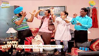 NEW YEAR SPECIAL I FULL MOVIE I PART 1 I Taarak Mehta Ka Ooltah Chashmah I तारक मेहता का उल्टा चश्मा [upl. by Willetta]