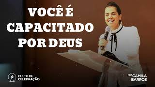 VOCÊ É CAPACITADO POR DEUS  Pastor Camila Barros [upl. by Enyledam]