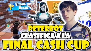 PETERBOT DOMINA LA CASH CUP SOLO Y CLASIFICA A LA FINAL🏆 [upl. by Ueih]