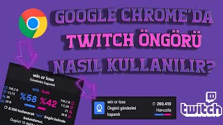 Google Chromeda Twitch öngörüsü nasıl kullanılır Twitch öngörü kullanma 2021 [upl. by Adnawuj]