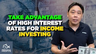 Take Advantage of High Rates for Income Investing [upl. by Pancho]