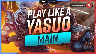 How to Play Like a YASUO MAIN  ULTIMATE YASUO GUIDE [upl. by Etezzil]