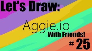 Aggieio  Drawing With Friends Full Stream 25  Lets Play [upl. by Rakia]