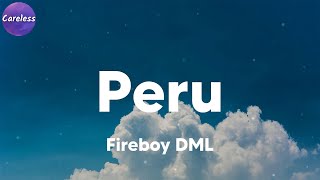 Fireboy DML  Peru Lyrics [upl. by Ativad450]