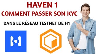 🛑H1  COMMENT RÉUSSIR SON KYC DANS HAVEN1 TESTNET 👀🚀🔥 [upl. by Attiuqal]