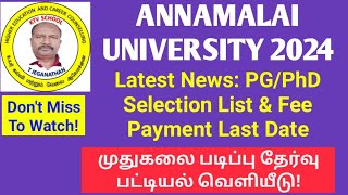 ANNAMALAI 2024  Latest News PGPhD Selection List amp Fee Payment Date ktvschool annamalai [upl. by Bowne185]