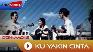 DCinnamons  Ku Yakin Cinta  Official Video [upl. by Maxey775]