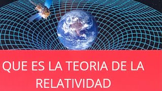 QUE ES LA TEORÍA DE LA RELATIVIDAD Y LA RELATIVIDAD ESPECIAL GENERAL 🫣 [upl. by Spark496]