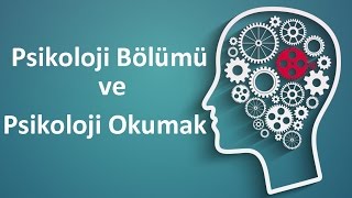 Psikoloji Bölümü ve Psikoloji Okumak [upl. by Fogg12]