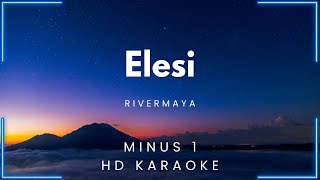 Elesi  Rivermaya HD Karaoke  My Daily Karaoke [upl. by Kee959]