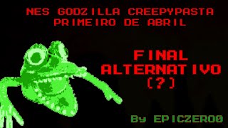 NES Godzilla Creepypasta  Final Alternativo Primeiro de Abril [upl. by Kcirderf]