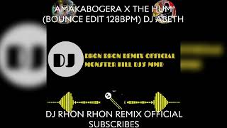 AMAKABOGERA X THE HUM BOUNCE EDIT 128BPM DJ ABETH [upl. by Melan]