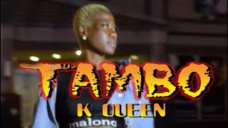 K Queen  Tambo Officail Video [upl. by Haianeb]